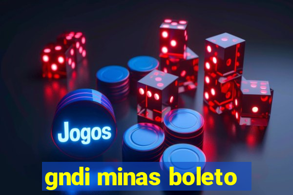 gndi minas boleto